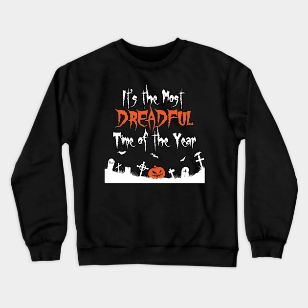 It's the Most Dreadful Time of the Year Crewneck Sweatshirt by Miranda Nelson